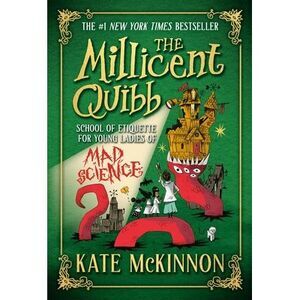 The Millicent Quibb School of Etiquette for Young Ladies of Mad Science -- Kate